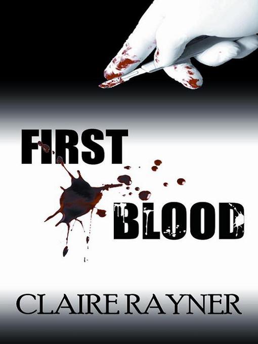 Title details for First Blood by Claire Rayner - Available